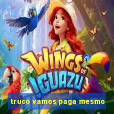 truco vamos paga mesmo